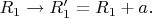 $R_1\to R_1'=R_1+a.$