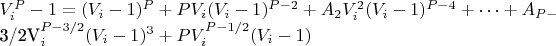 $V_i^P-1 = (V_i- 1)^P + PV_i(V_i-1)^{P-2} +A_2V_i^2(V_i-1)^{P-4}+\cdots + A_{P-

3/2}V_i^{P-3/2}(V_i-1)^3 +PV_i^{P-1/2}(V_i-1)$