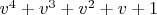 $v^4+v^3+v^2+v+1$