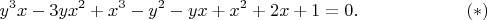 $$y^3x-3yx^2+x^3-y^2-yx+x^2+2x+1=0.\eqno(*)$$