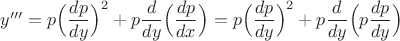$y'''=p\Big(\dfrac{dp}{dy}\Big)^2+p\dfrac{d}{dy}\Big(\dfrac{dp}{dx}\Big)=p\Big(\dfrac{dp}{dy}\Big)^2+p\dfrac{d}{dy}\Big(p\dfrac{dp}{dy}\Big)$