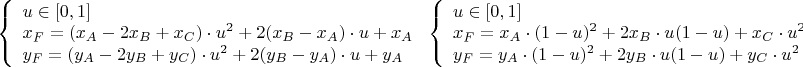 $
$\left\{\begin{array}{l}
 u \in [0, 1] \\
 x_{F} = (x_{A} - 2x_{B} + x_{C}) \cdot u^{2} + 2(x_{B} - x_{A}) \cdot u + x_{A} \\
 y_{F} = (y_{A} - 2y_{B} + y_{C}) \cdot u^{2} + 2(y_{B} - y_{A}) \cdot u + y_{A} \\
\end{array}\right.$
$\left\{\begin{array}{l}
 u \in [0, 1] \\
 x_{F} = x_{A} \cdot (1 - u)^{2} + 2x_{B} \cdot u(1 - u) + x_{C} \cdot u^{2} \\
 y_{F} = y_{A} \cdot (1 - u)^{2} + 2y_{B} \cdot u(1 - u) + y_{C} \cdot u^{2} \\
\end{array}\right.$
$