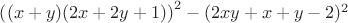 $\left ((x+y)(2x+2y+1) \right )^2-(2xy+x+y-2)^2$