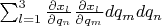 $\sum_{l=1}^{3}\frac{\partial x_l}{\partial q_n}\frac{\partial x_l}{\partial q_m}dq_mdq_n$