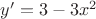 $y'=3-3x^2$