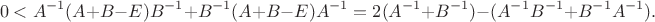 $$0<A^{-1}(A+B-E)B^{-1}+B^{-1}(A+B-E)A^{-1}=2(A^{-1}+B^{-1})-(A^{-1}B^{-1}+B^{-1}A^{-1}).$$