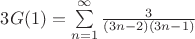 $3G(1)=\sum\limits_{n = 1}^{\infty}\frac{3}{( 3n - 2) (3n-1)}$