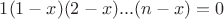 $1(1-x)(2-x)...(n-x)=0$
