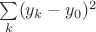 $\sum\limits_k(y_k-y_0)^2$