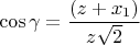 $$\cos \gamma=\frac{(z+x_1)}{z\sqrt2}$$