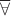 $\overline{\forall}$