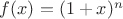 $f(x)=(1+x)^n$
