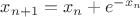 $x_{n+1}=x_n+e^{-x_n}$