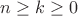 $n\ge k\ge 0$