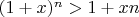 $(1 + x)^n > 1 + xn$