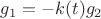 $g_1=-k(t) g_2$ $g_1=-k(t) g_2$