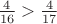 $\frac{4}{16}>\frac{4}{17}$
