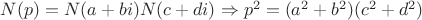 $N(p)=N(a+bi)N(c+di)\Rightarrow p^2=(a^2+b^2)(c^2+d^2)$