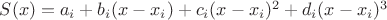 $S(x) = a_i + b_i(x - x_i) + c_i(x - x_i)^2 + d_i(x - x_i)^3$