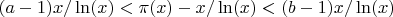 $(a-1)x/\ln(x)<\pi(x)-x/\ln(x)<(b-1)x/\ln(x)$
