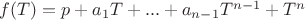 $f(T)=p+a_1T+...+a_{n-1}T^{n-1}+T^n$
