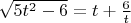 $\[\sqrt {5{t^2} - 6}  = t + \frac{6}{t}\]$