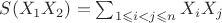 $S(X_1X_2) = \sum_{1\leqslant i<j\leqslant n} X_iX_j$