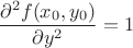 $$\frac{\partial^2f(x_0,y_0)}{\partial y^2}=1