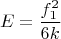 $$E=\frac{f_1^2}{6k}$$