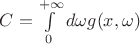 $C=\int\limits_0^{+\infty}d\omega g(x,\omega)$