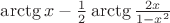 $\arctg x-\frac 12\arctg\frac{2x}{1-x^2}$