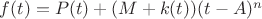 $f(t) = P(t) + (M + k(t))(t-A)^n$