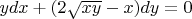 $y dx+(2 \sqrt{x y}-x) dy=0$