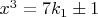 $x^3=7k_1\pm1$