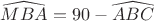 $\widehat{MBA} = 90 - \widehat{ABC}$