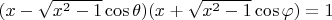 $\[(x - \sqrt {{x^2} - 1} \cos \theta )(x + \sqrt {{x^2} - 1} \cos \varphi ) = 1\]$