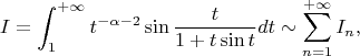 $$
I=\int_1^{+\infty}t^{-\alpha-2}\sin\frac{t}{1+t\sin t}dt\sim\sum_{n=1}^{+\infty}I_n,
$$
