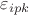 $\varepsilon_{ipk}$
