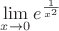 $\[\mathop {\lim }\limits_{x \to 0} {e^{\frac{1}{{{x^2}}}}}\]$