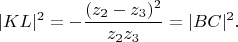 $$
|KL|^2=-\frac{(z_2-z_3)^2}{z_2z_3}=|BC|^2.
$$