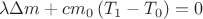 $$\[\lambda \Delta m + c{m_0}\left( {{T_1} - {T_0}} \right)=0$$