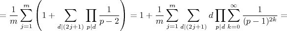 $$=\frac {1} {m}\sum_{j=1}^{m}\left (1+\sum_{d \mid(2j+1)}\prod _{p \mid d} \frac{1}{p-2}\right)=1+\frac {1} {m}\sum_{j=1}^{m}\sum_{d \mid(2j+1)} d \prod_{p \mid d} \sum_{k=0}^{\infty}\frac{1}{(p-1)^{2k}}=$$