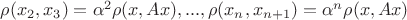 $\rho(x_2,x_3)=\alpha^2\rho(x,Ax), ... , \rho(x_n, x_{n+1})=\alpha^n\rho(x,Ax)$