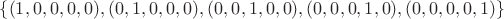 $\lbrace(1,0,0,0,0),(0,1,0,0,0),(0,0,1,0,0),(0,0,0,1,0),(0,0,0,0,1)\rbrace$