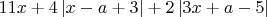 $$11x+4\left|x-a+3\right|+2\left|3x+a-5\right|$$