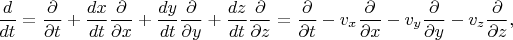 $$
\frac{d}{dt}=\frac{\partial}{\partial t}+\frac{dx}{dt}\frac{\partial}{\partial x}+\frac{dy}{dt}\frac{\partial}{\partial y}+\frac{dz}{dt}\frac{\partial}{\partial z}=\frac{\partial}{\partial t}-v_x\frac{\partial}{\partial x}-v_y\frac{\partial}{\partial y}-v_z\frac{\partial}{\partial z},
$$