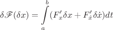 $$
\delta\mathscr F(\delta x)=\int\limits_a^b(F'_x\delta x+F'_{\dot x} \delta{\dot x})dt
$$