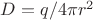$D = q/4 \pi r^2$