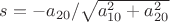 $s=-a_{20}/\sqrt{a_{10}^2+a_{20}^2}$ $s=-a_{20}/\sqrt{a_{10}^2+a_{20}^2}$