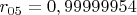 $r_{05}=0,99999954$